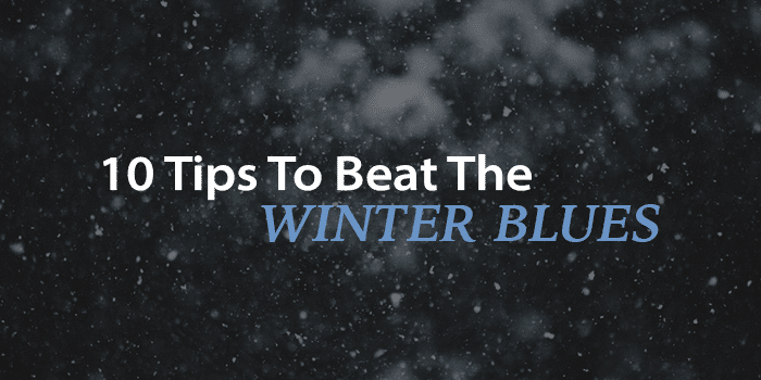 10 Tips to Beat the Winter Blues graphic